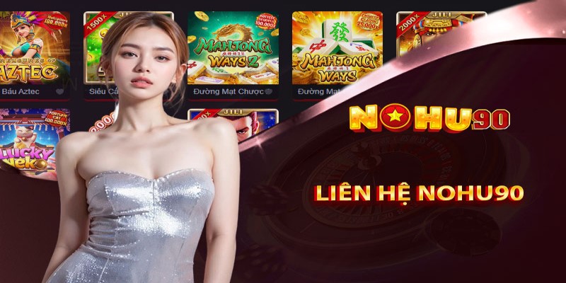 Liên hệ nohu90 - Các phương thức hiệu quả nhất